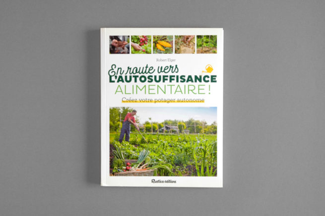 En route vers l'autosuffisance alimentaire, Rustica éditions